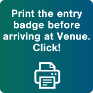 Print the entry badge before arriving at Venue. Click!